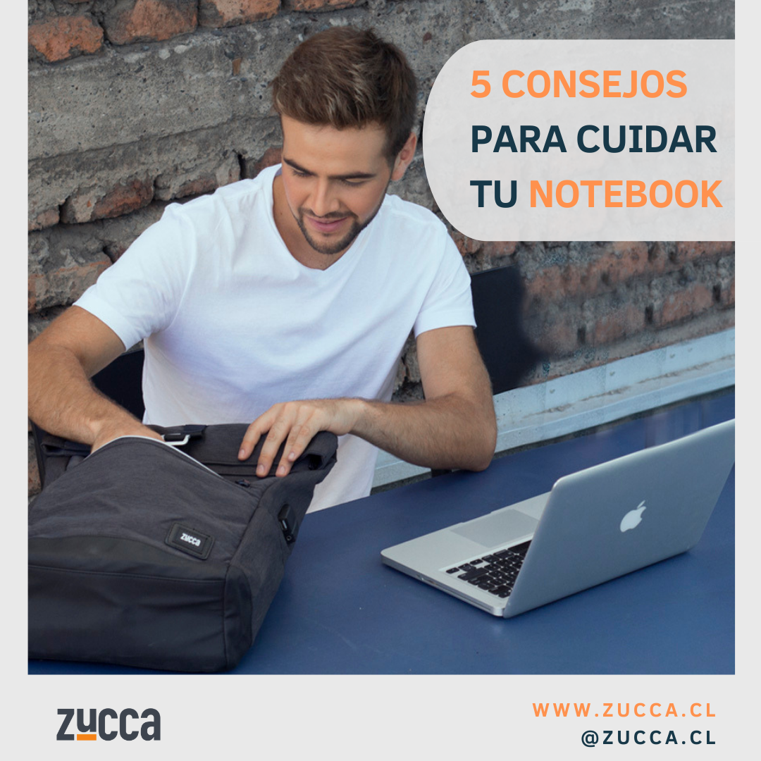 5 CONSEJOS PARA CUIDAR TU NOTEBOOK - Zucca 